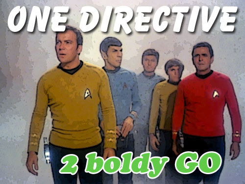 One Directive - 2 Boldly GO