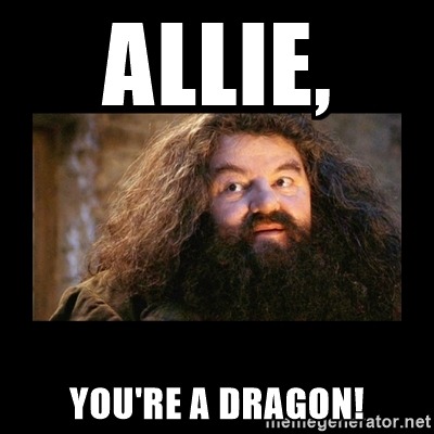 Allie, You're a Dragon